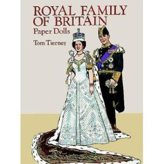 Royal Family of Britain Paper Dolls Tom Tierney 9780486278230 Books