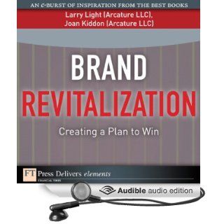 Brand Revitalization Creating a Plan to Win (Audible Audio Edition) Larry Light, Joan Kiddon, Jennifer Van Dyck Books