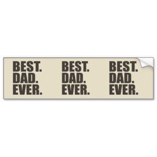 Best Dad Ever Bumper Stickers