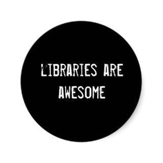 libraries are awesome stickers
