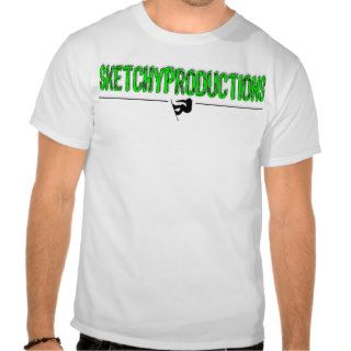 Sketchy productions t shirts