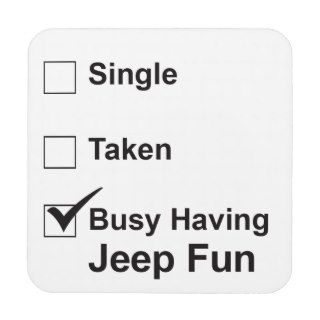 Single Taken Busy Having Jeep Fun Drink Coasters