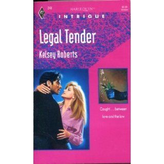Legal Tender Kelsey Roberts 9780373222483 Books