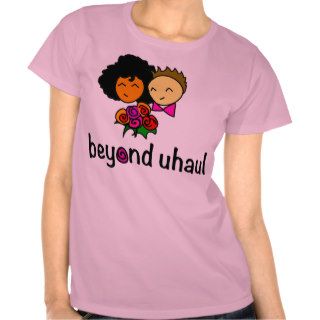 Beyond Uhaul (lesbian themed) Tee Shirt