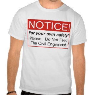Notice / Civil Engineer Tee Shirt