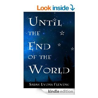 Until the End of the World (Until the End of the World, Book 1) eBook Sarah Lyons Fleming Kindle Store
