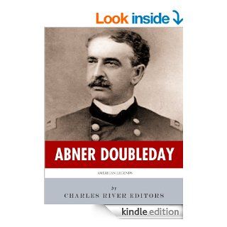 American Legends The Life of Abner Doubleday eBook Charles River Editors Kindle Store