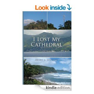 I Lost My Cathedral eBook Henry J. Johnson Kindle Store