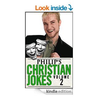 Philip's Christian Jokes, Volume 2 eBook Dr. Saneesh Cherian, Dr. Johnson C.  Philip Kindle Store