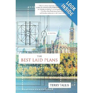 The Best Laid Plans A Novel Terry Fallis 9780595428724 Books