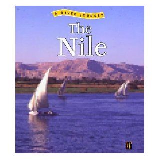 The Nile (River ) Rob Bowden 9780750240437 Books