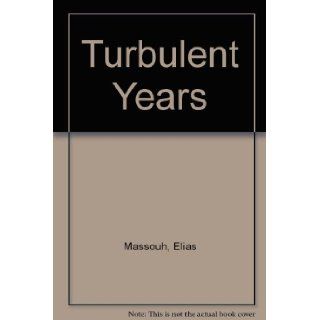 Turbulent Years (Arabic Edition) Elias Massouh 9781869844035 Books