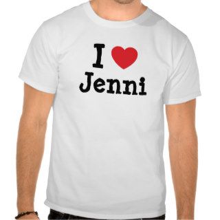 I love Jenni heart T Shirt