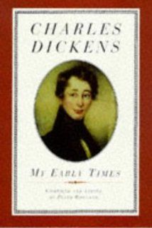 My Early Times Charles Dickens, Peter Rowland 9781854105189 Books