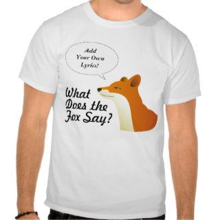 Make Your Own What Does the Fox Say Funny t shirt