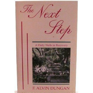 The Next Step A Daily Walk in Recovery (9781880292105) Alvin Dungan Books