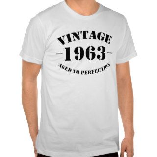 Vintage 1963 Birthday aged to perfection T shirts