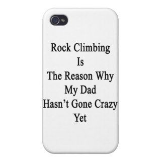 Rock Climbing Is The Reason Why My Dad Hasn't Gone iPhone 4/4S Covers