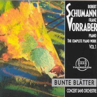 Robert Schumann The Complete Piano Work, Vol 1; Franz Vorraber Music