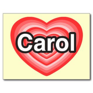 I love Carol. I love you Carol. Heart Post Card