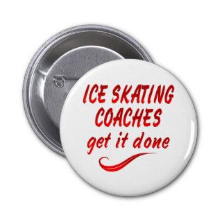 Ice Skating Coaches Get it Done Pins