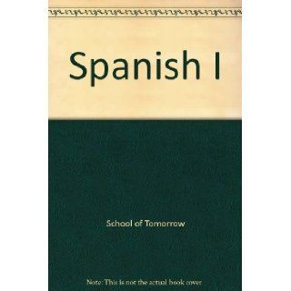 Spanish I School of Tomorrow Books