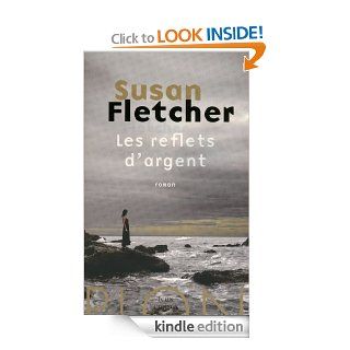 Les reflets d'argent (Feux croiss) (French Edition) eBook Susan FLETCHER, Stphane ROQUES Kindle Store