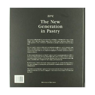 21st C, The New Generation in Pastry Oriol Balaguer, Ramon Morato, Miguel Sierra, Isaac Balguer, Carlos Mampel, Abraham Balaguer, Abraham Palomeque, David Pallas 9788472121249 Books
