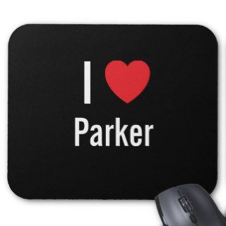 I love Parker Mouse Pad