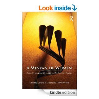 A Minyan of Women Family Dynamics, Jewish Identity and Psychotherapy Practice eBook Beverly A. Greene, Dorith Brodbar Kindle Store