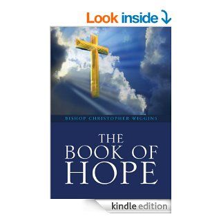 The Book of Hope eBook Bishop Christopher Wiggins Kindle Store