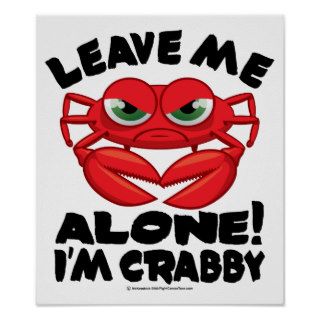 Leave Me Alone I'm Crabby Poster