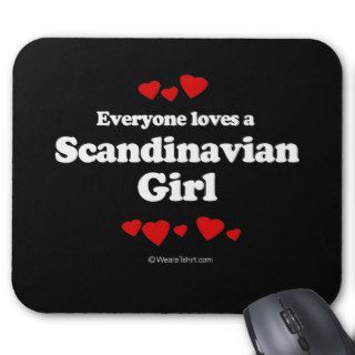 Everyone Loves a Scandinavian Girl T shirt Mouse Pad
