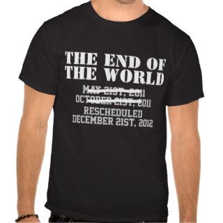 The End Of The World Rescheduled T Shirt