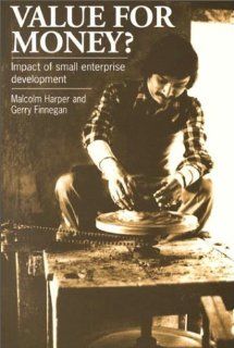 Value for Money The Evaluation of Small Enterprise Development Malcolm Harper, Gerry Finnegan 9781853394362 Books