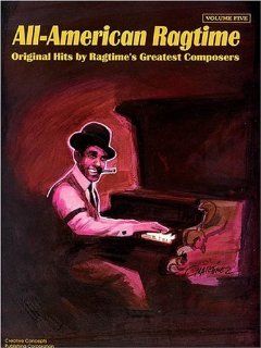 All American Ragtime Vol. 5 for Intermediate Piano (The All American Ragtime Series) Creative Concepts Publishing, John L. Haag 0073999150889 Books