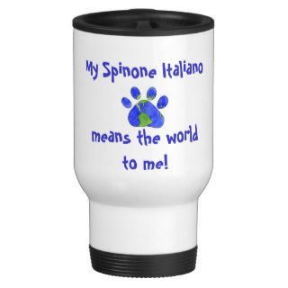 Travel mug   My Spinone Italiano means the world
