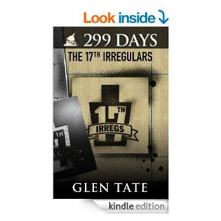 299 Days The 17th Irregulars eBook Glen Tate Kindle Store