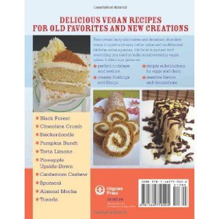 Have Your Cake and Vegan Too 50 Dazzling and Delicious Cake Creations Kris Holechek Peters 9781569759202 Books