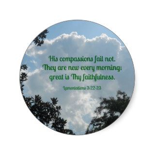 Lamentations 322 23 His compassions fail notRound Sticker
