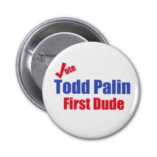 Todd Palin First Dude Button