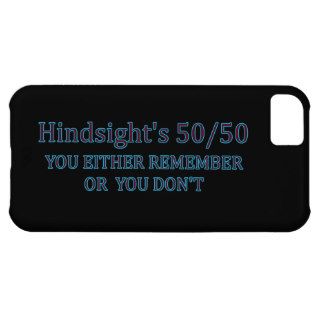 Hindsight's 50/50 You Either Remember Or You Don't iPhone 5C Cases