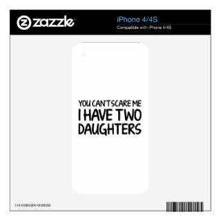 You Can’t Scare Me I Have Two Daughters Decal For iPhone 4