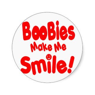 Boobies make Me Smile Stickers