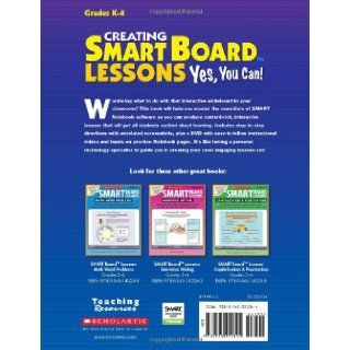 Creating SMART Board Lessons Yes, You Can Easy Step by Step Directions for Using SMART Notebook Software to Develop Powerful, Interactive Lessons That Motivate All Students Marcia Jeans 9780545221344 Books