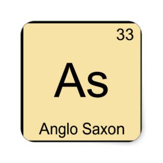 As   Anglo Saxon Funny Chemistry Element Symbol T Square Stickers