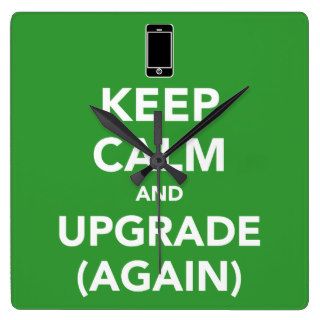 Keep Calm and Upgrade Again Clocks