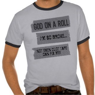 MAKE YOUR OWN God On A Roll Funny Saying Tee Shirt