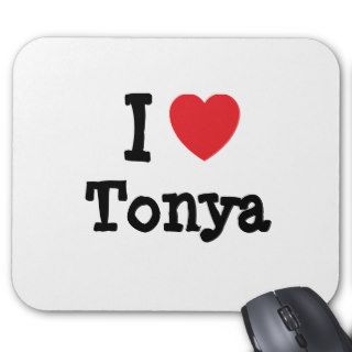 I love Tonya heart T Shirt Mouse Mats