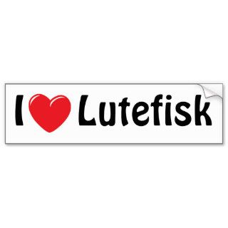I Love Lutefisk Bumper Stickers
